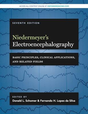 Niedermeyer's Electroencephalography: Basic Principles, Clinical Applications, and Related Fields