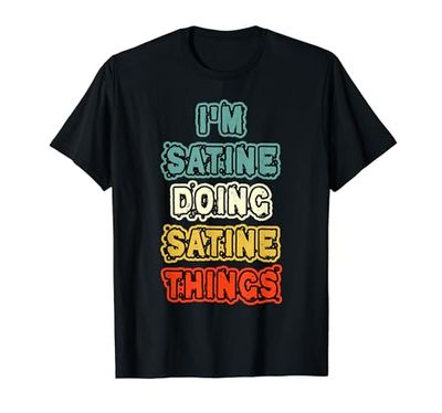Camiseta personalizada I'M Satine Doing Satine Things Name Satine Camiseta
