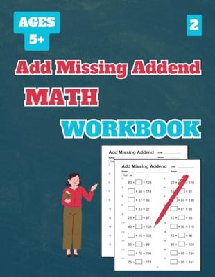 Add Missing Addend Math Workbook, Level 2: 50 Tests about Add Missing Addend Level 2 for Grades K-2, Numbers 10-99, with Answer Key, 102 Pages, 8.5 x 11 inches