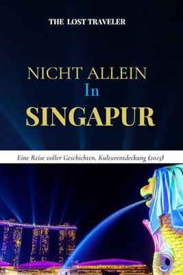 NICHT ALLEIN IN SINGAPUR: Eine Reise voller Geschichten, Kulturentdeckung (2025)