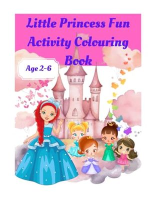 Little Princess Fun Activity Colouring Book