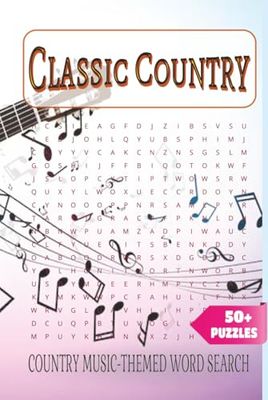 Classic Country Country Music-Themed Word Search: A Nostalgic Word Search Puzzle Book Featuring Country Legends, Timeless Hits, and Nashville Charm – Perfect for Adults & Music Lovers