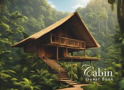 Cabin Guest Book: Guest Book for Vacation Home, Airbnb, Visitor Rental, Visitor’s Log Book for Recording Name & Memories