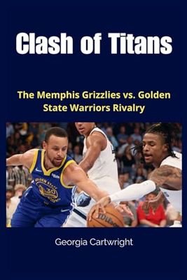 Clash of Titans: The Memphis Grizzlies vs. Golden State Warriors Rivalry