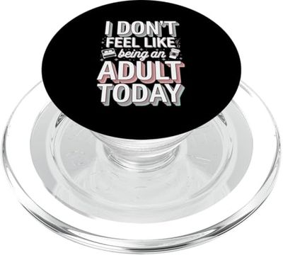 I Don't Feel Like Being An Adult Today Holgazanería -- PopSockets PopGrip para MagSafe