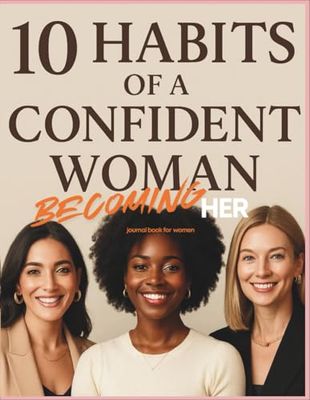 10 Habits of a Confident Woman: Becoming Her