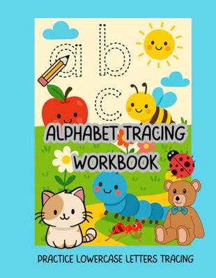 Alphabet Tracing Workbook: Practice Lowercase Letters Tracing| Easy-to follow Tracing Guides And Cute Illustration| Perfect for kids ages 3+| 8.5x11in| 55 pages