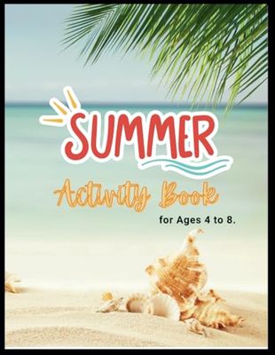 Summer Activity Book for Ages 4 to 8.: Brain Boosting Activities for Kids: Mazes, Coloring, and More! (Summer Learning Adventures.)