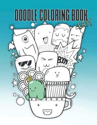 Doodle Coloring Book: Doodle Coloring Book Easy, Coloring Book for Adults and Experts, Color to Break Down Stress and Have Fun.
