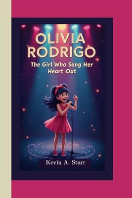 OLIVIA RODRIGO: The Girl Who Sang Her Heart Out.