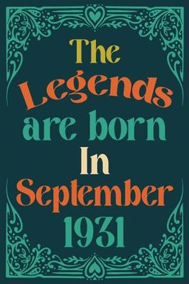 The legends are born in September 1931: Original 92nd birthday gift for women and men, notebook with lines, 100 pages