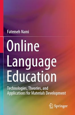 Online Language Education: Technologies, Theories, and Applications for Materials Development