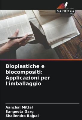 Bioplastiche e biocompositi: Applicazioni per l'imballaggio