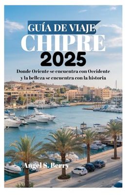 GUÍA DE VIAJE A CHIPRE 2025: Donde Oriente se encuentra con Occidente y la belleza se encuentra con la historia