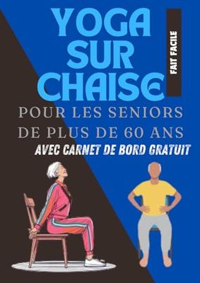 Yoga sur chaise pour les seniors de plus de 60 ans: Yoga sur chaise pour la perte de poids, la mobilité des articulations et la posture | Retrouvez ... position assise Tableau des défis de 28 jours