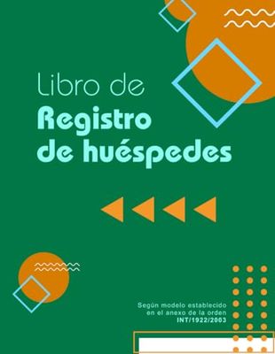 Libro de registro de huéspedes: Libro creado para anfitriones o gestores de viviendas con fines turísticos. (Normativa legal de registro Anexo de la Orden INT/1922/2003)