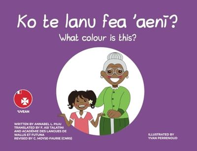 Ko te lanu fea 'aenī? What colour is this?: Uvean/English Edition (Uvean Language Resources)