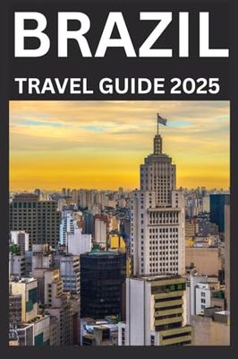Brazil Travel Guide 2025