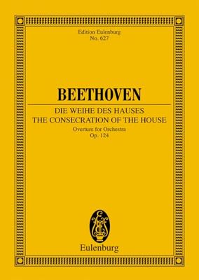 Consacrazione Della Casa Op.124, Ouverture (Unger) Poche: Overture. op. 124. orchestra. Partition d'étude.
