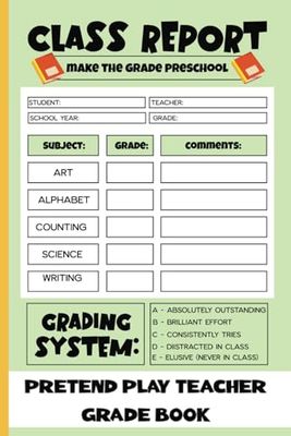Pretend Play Teacher Grade Book: Imaginary Class Register, Report Card, KWL Chart, & Storyboard for Kids
