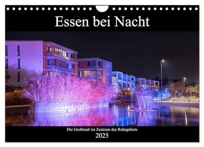 Essen bei Nacht (Wandkalender 2025 DIN A4 quer), CALVENDO Monatskalender: Die Stadt Essen zeigt sich von ihrer schönsten Nachtseite.
