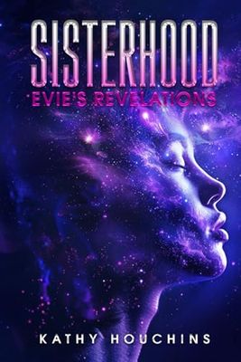 SISTERHOOD: EVIE’S REVELATIONS