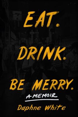 Eat. Drink. Be Merry.
