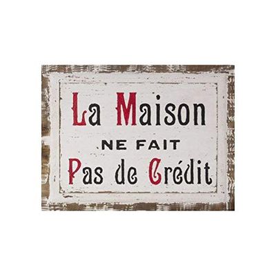 Antic Line Wooden Plaque"La maison ne fait pas de creit"