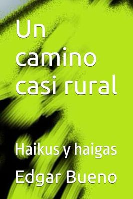Un camino casi rural: Haikus y haigas