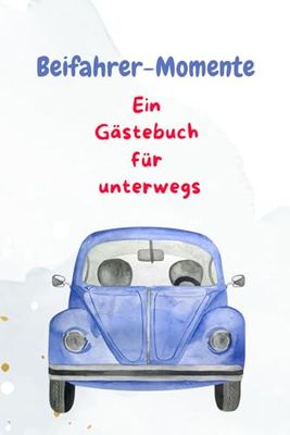 Beifahrer-Momente: Ein Gästebuch für unterwegs