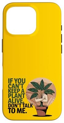 Si vous ne pouvez pas garder une plante vivante, ne me parlez pas Coque pour iPhone 16 Pro