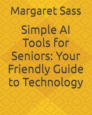 Simple AI Tools for Seniors: Your Friendly Guide to Technology