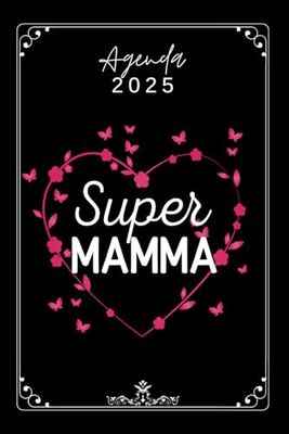 Agenda 2025 Mamma: Diario Planner gennaio dicembre , Regalo madre personalizzato utile