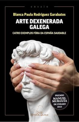 Arte dexenerada galega: Catro exemplos fóra da España saudable