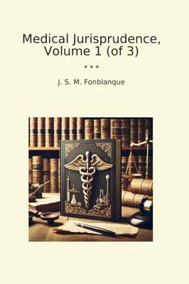 Medical Jurisprudence, Volume 1 (of 3)