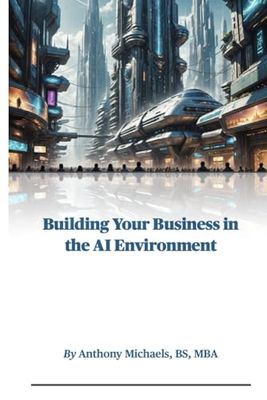 Building Your Business in the AI Environment