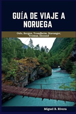 Guía de viaje a Noruega: Un recorrido a pie autoguiado para vivir experiencias satisfactorias en su aventura para explorar la Tierra del Sol de Medianoche. (6 Paseos - 120 Paradas)