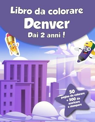 Libro da colorare per bambini - Denver (dai 2 anni): 50 pagine da colorare + 500 da scaricare e stampare!
