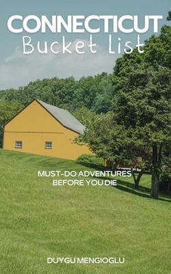 Connecticut Bucket List: Must-Do Adventures Before You Die (USA Bucket List)