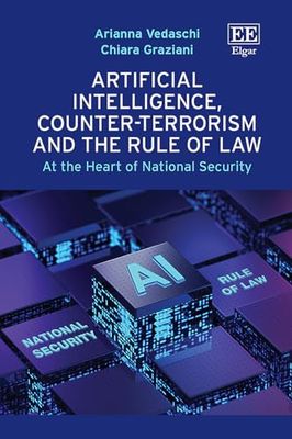 Artificial Intelligence, Counter-terrorism and the Rule of Law: At the Heart of National Security