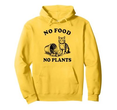 No Food No Plants Cat Plant Kitten Plants Cat Lover Pullover Hoodie