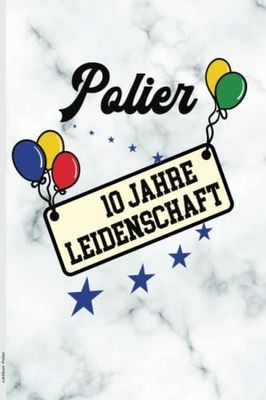 Jubiläum Polier: Notizbuch liniert zu 10. Berufsjubiläum ein schönes Geschenk zum zehnten Jubiläum für Polier die Geschenkidee zur zehn jährigen Jubiläumsfeier als herzlichen Glückwunsch