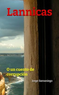 Lannicas: O un cuento de corrupción