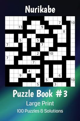 Nurikabe Puzzle Book 3: for Adults in Large Print - 200 pages of Brain Games - 100 puzzles with solutions - 1 puzzle per page