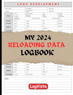My 2024 Reloading Data LogBook: Detailed Ammo Reloading Data Log Book, Perfect for Recording and Tracking Ammunition Handloading Details