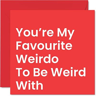 Funny Anniversary Card for Him Her - My Favourite Weirdo - Joke Birthday Card for Boyfriend Girlfriend Husband Wife Partner, 145mm Humour Birthday Greeting Cards Bestie Best Friend