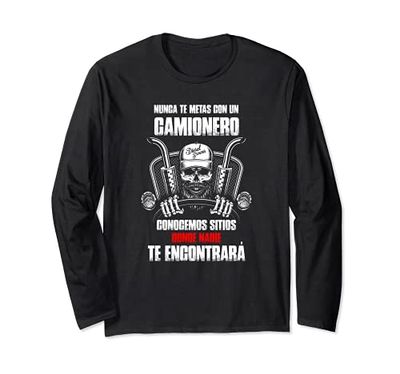 Regalos para CAMIONEROS - No Te Metas Con Un Camionero Manga Larga