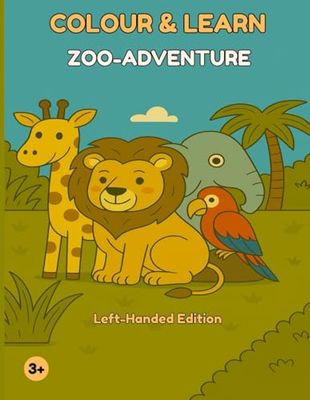 Colour & Learn – Zoo Adventure (Left-Handed Edition): Colouring and learning fun with 24 zoo animals for kids aged 3+