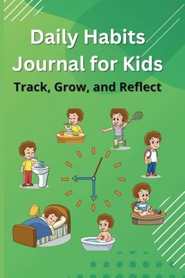Daily Habits Journal for Kids: Track, Grow, and Reflect: Build Positive Routines, Practice Gratitude, and Stay Organized