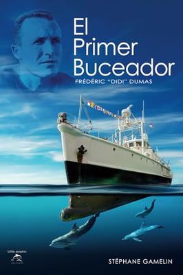 El Primer Buceador: Frédéric "Didi" Dumas